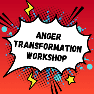 Anger Transformation Workshop