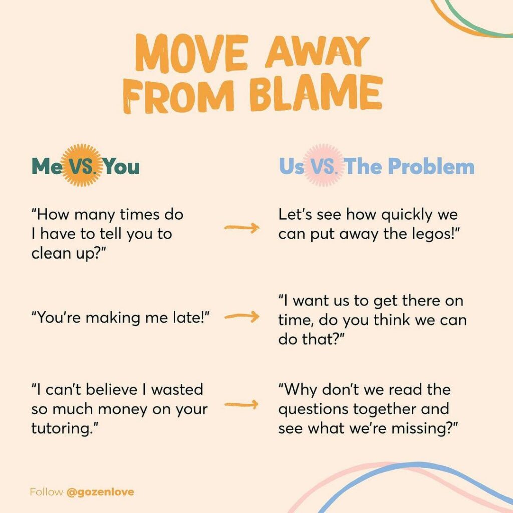 Move away from blame, and toward connection.